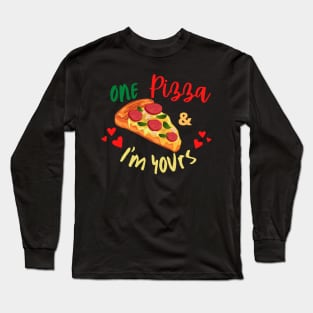 pizza is my valentine- -Valentines quote about pizza Long Sleeve T-Shirt